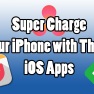 Super Charge iPhone iOS Apps